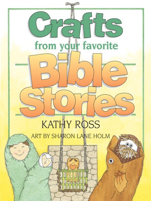 Title details for Crafts from Your Favorite Bible Stories by Kathy Ross - Wait list